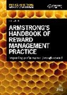 Michael Armstrong, Michael Brown Armstrong, Duncan Brown - Armstrong''s Handbook of Reward Management Practice