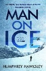 Humphrey Hawksley, Hawksley Humphrey - Man of Ice