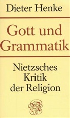 Dieter Henke - Gott und Grammatik