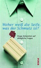 Robert L. Wolke - Woher weiß die Seife, was der Schmutz ist?