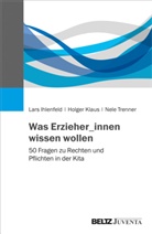 Lar Ihlenfeld, Lars Ihlenfeld, Holge Klaus, Holger Klaus, Nele Trenner - Was Erzieher_innen wissen wollen