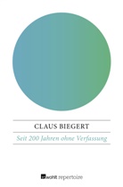 Claus Biegert - Seit 200 Jahren ohne Verfassung