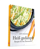 Sophia Handschuh - Heiß Gedämpft - Dampfgaren für den Thermomix® TM5® TM31 TM6