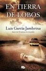 Luis García Jambrina - En tierra de lobos