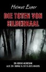 Helmut Exner - Die Toten von Silbernaal