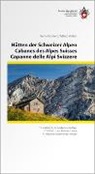 Rem Kundert, Remo Kundert, Marco Volken - Hütten der Schweizer Alpen. Cabanes des Alpes Suisse. Capanne delle