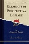 Giovanni Astolfi - Elementi di Prospettiva Lineare (Classic Reprint)