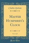 Charles Dickens - Master Humphrey's Clock, Vol. 3 of 3 (Classic Reprint)