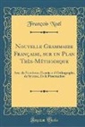 François Noël - Nouvelle Grammaire Française, sur un Plan Très-Méthodique
