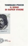 Tommaso Pincio - Il dono di saper vivere