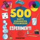 Antonella Meiani, Annalisa Pomilio, D. Bonadonna, P. G. Citterio, Ripamonti Aldo - Esperimenti. 500 fatti, curiosità, stranezze