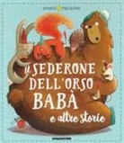 Mara Alperin, Tracy Corderoy, Steve Smallman, N. East, T. Warnes, R. Watson... - Il sederone dell'orso Babà e altre storie