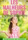 Sophie Rostopchine Comtesse de Ségur, Sophie de Ségur - Les Malheurs de Sophie : l'intégrale des aventures