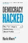 Martin Moore, Moore Martin - Democracy Hacked