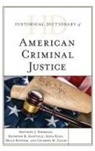 Giuseppe M. Fazari, Anna King, Raymond R. Rainville, Brian Royster, Matthew Sheridan, Matthew J. Sheridan... - Historical Dictionary of American Criminal Justice