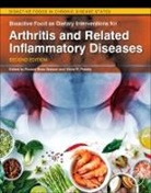 Ronald Watson, Ronald Ross Watson, Ronald Ross (EDT)/ Preedy Watson, Victor R Preedy, Victor R. Preedy, Victor R. (Emeritus Professor Preedy... - Bioactive Food As Dietary Interventions for Arthritis and Related