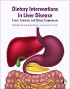 Ronald Watson, Ronald Ross (EDT)/ Preedy Watson, Victor (Professor of Nutritional Biochemistry Preedy, Victor R Preedy, Victor R (Emeritus Professor Preedy, Victor R (Professor of Nutritional Biochemistry Preedy... - Dietary Interventions in Liver Disease