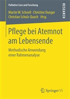 Christin Dunger, Christine Dunger, Martin W. Schnell, Christian Schulz-Quach - Pflege bei Atemnot am Lebensende