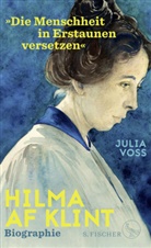 Julia Voss - Hilma af Klint - »Die Menschheit in Erstaunen versetzen«; .