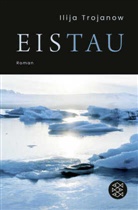 Ilija Trojanow - EisTau