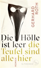 Gerhard Roth - Die H&ouml;lle ist leer - die Teufel sind alle hier