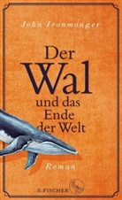 John Ironmonger - Der Wal und das Ende der Welt
