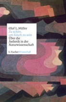 Olaf L Müller, Olaf L (Prof. Dr.) Müller, Olaf L. Müller - Zu schön, um falsch zu sein
