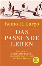 Remo H (Prof. Dr.) Largo, Remo H. Largo - Das passende Leben
