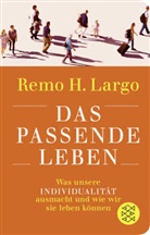 Remo H (Prof. Dr.) Largo, Remo H. Largo - Das passende Leben