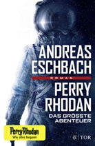 Andreas Eschbach - Perry Rhodan - Das größte Abenteuer