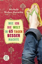 Michele Weber Hurwitz, Michele Weber Hurwitz - Wie ich die Welt in 65 Tagen besser machte