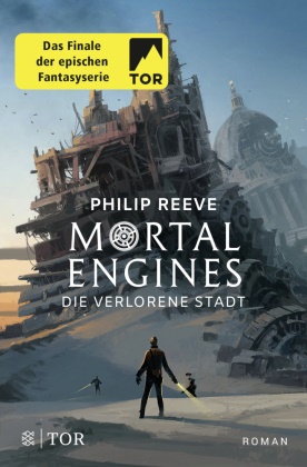 Philip Reeve - Mortal Engines - Die verlorene Stadt - Roman
