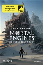 Philip Reeve - Mortal Engines - Die verlorene Stadt