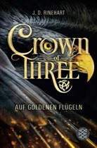 J D Rinehart, J. D. Rinehart - Crown of Three - Auf goldenen Flügeln