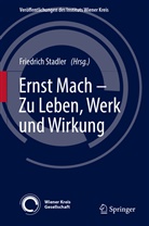 Friedric Stadler, Friedrich Stadler - Ernst Mach - Zu Leben, Werk und Wirkung