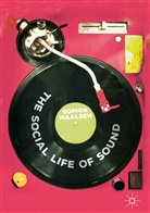 Sophia Maalsen - The Social Life of Sound