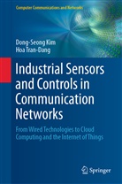 Dong-Seon Kim, Dong-Seong Kim, Hoa Tran-Dang - Industrial Sensors and Controls in Communication Networks