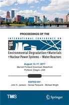 John H Jackson, John H. Jackson, Denis Paraventi, Denise Paraventi, Michael Wright - Proceedings of the 18th International Conference on Environmental Degradation of Materials in Nuclear Power Systems - Water Reactors, 2 Teile