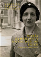Karolina Enquist Källgren - María Zambrano's Ontology of Exile; .
