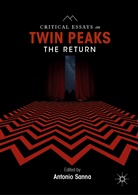 Antoni Sanna, Antonio Sanna - Critical Essays on Twin Peaks: The Return
