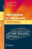 Indraji Ray, Indrajit Ray, Indrakshi Ray, Pierangela Samarati - From Database to Cyber Security
