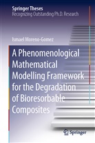 Ismael Moreno-Gomez - A Phenomenological Mathematical Modelling Framework for the Degradation of Bioresorbable Composites