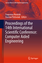 Pietrusiak, Pietrusiak, Damian Pietrusiak, Eugeniusz Rusi¿ski, Eugenius Rusinski, Eugeniusz Rusinski... - Proceedings of the 14th International Scientific Conference: Computer Aided Engineering