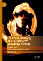 Shay Welch - The Phenomenology of a Performative Knowledge System