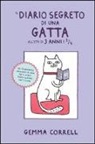 Gemma Correll - Il diario segreto di una gatta all'età di 3 anni e ¾