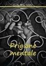 Carlo Mortandello - Prigione mentale
