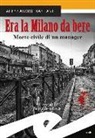 Alessandro Bastasi - Era la Milano da bere. Morte civile di un manager