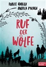 Rober Habeck, Robert Habeck, Andrea Paluch, Bente Schlick - Ruf der Wölfe (Band 1)