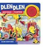 Silvia D'Achille, Tony Wolf - Dlen dlen arrivano i pompieri