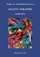 August Stramm, Joer K Sommermeyer, Joerg K Sommermeyer, Joerg K. Sommermeyer, Syrg, Syrg... - August Stramms Gedichte